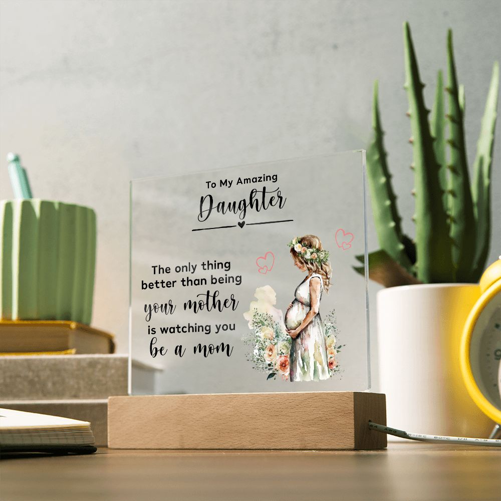 To My Pregnant Daughter - Square Acrylic Plaque