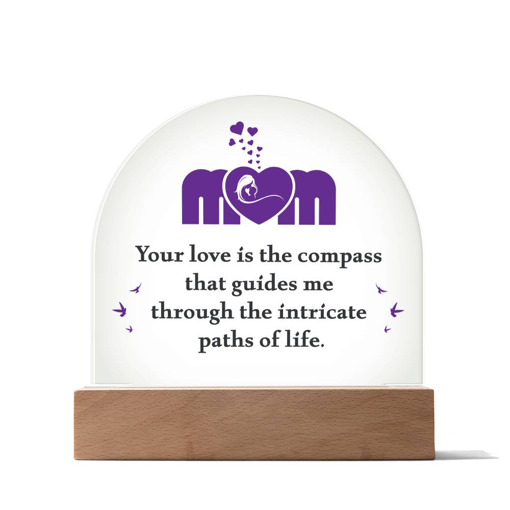 To My Mom - Acrylic Dome