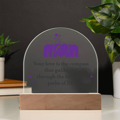 To My Mom - Acrylic Dome