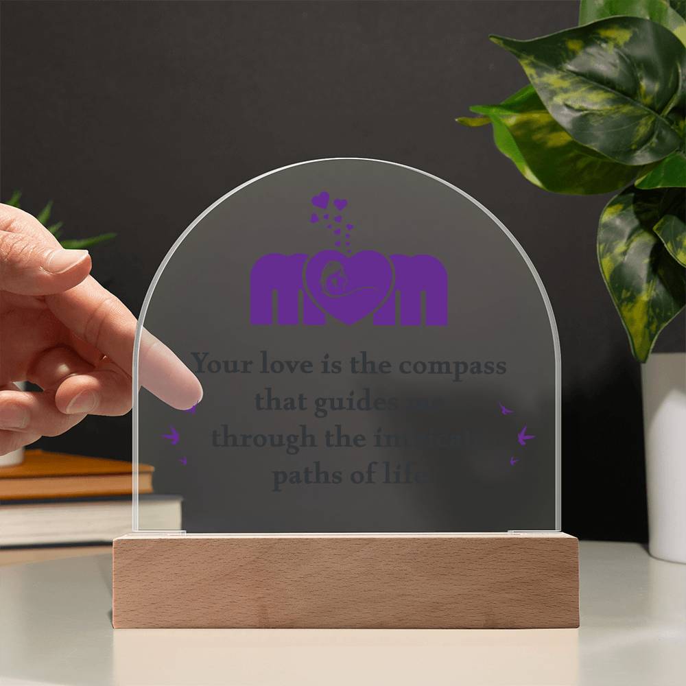 To My Mom - Acrylic Dome