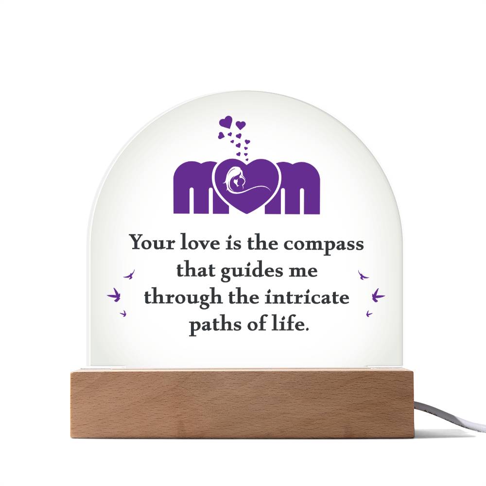 To My Mom - Acrylic Dome