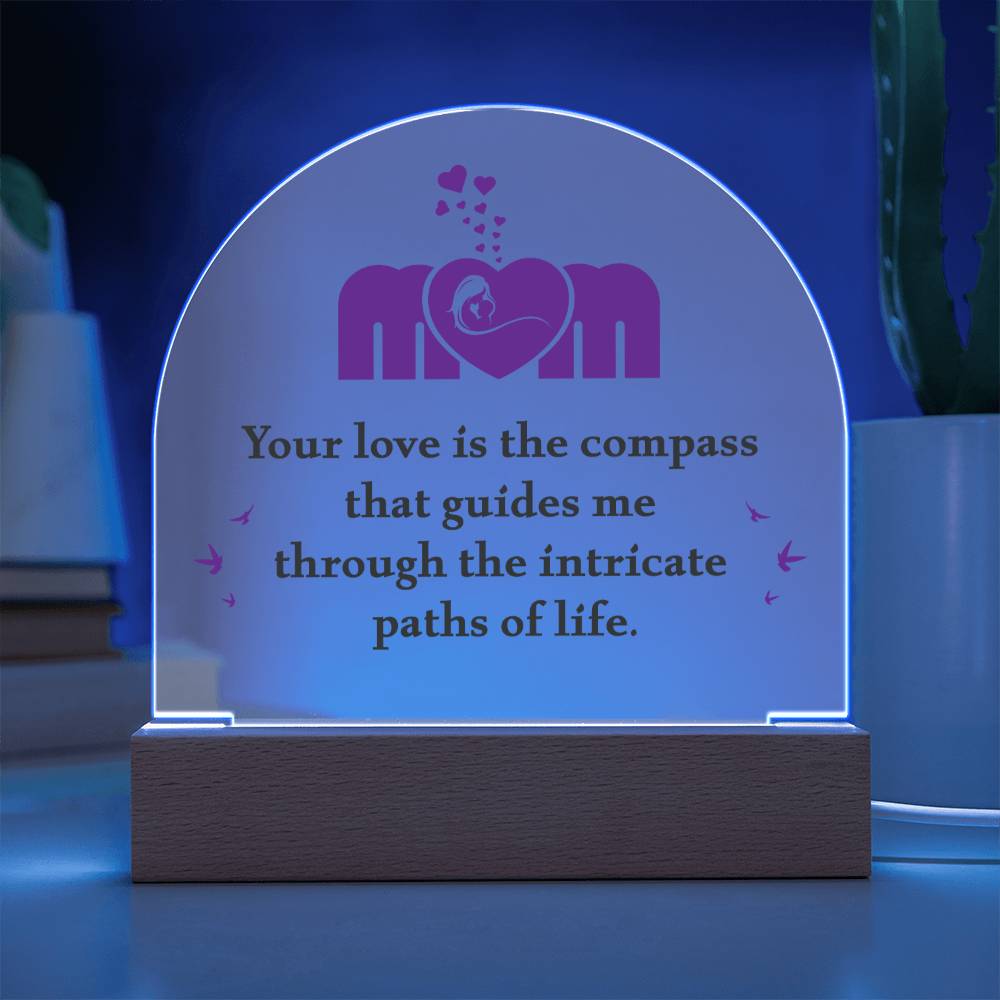 To My Mom - Acrylic Dome