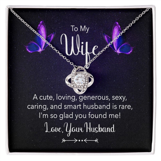 To my wife - a cute, loving Love Knot Necklace
